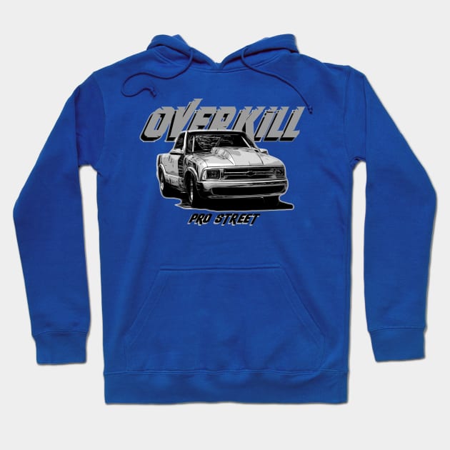 Overkill Pro Street S10 on BACK of Shirt Hoodie by Hot Wheels Tv